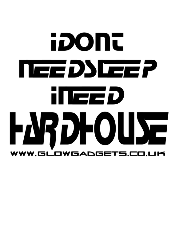 I Don't Need Sleep I Need Hard House