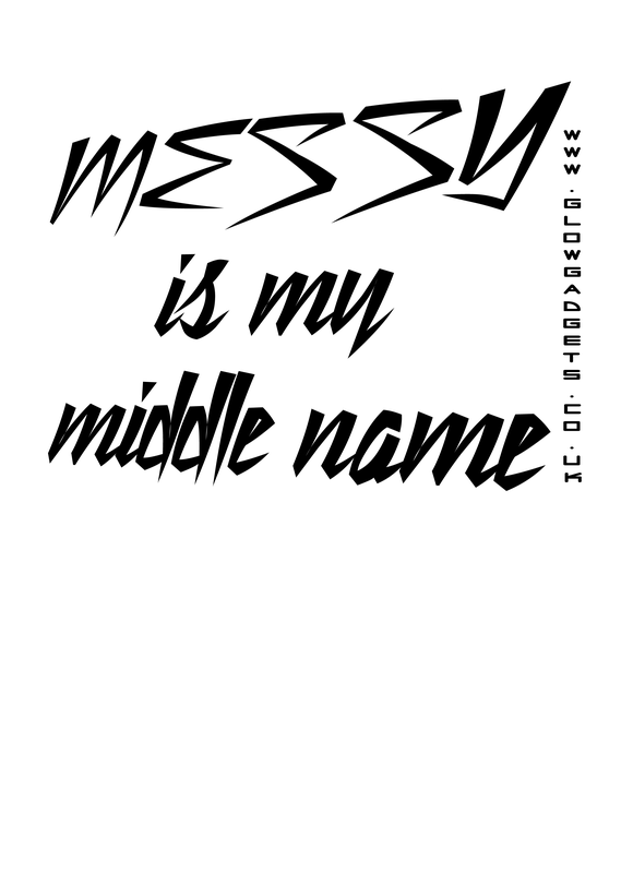Messy Is My Middle Name
